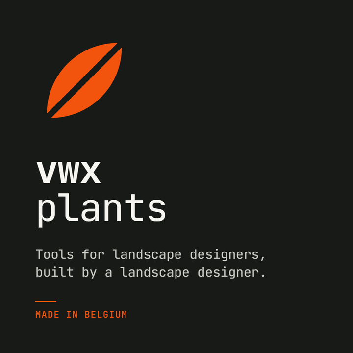 vwxplants — Tools for landscape designers, built by a landscape designer. Made in Belgium